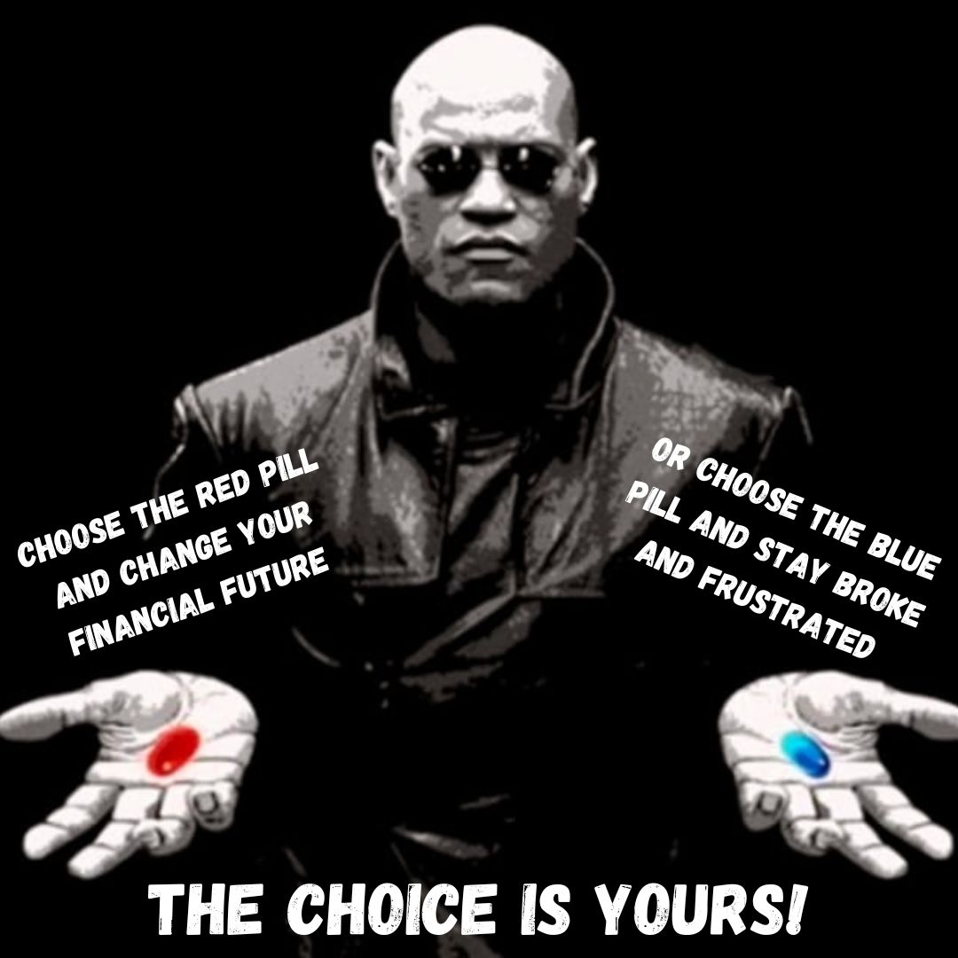Image of Morpheus from the movie The Matrix, holding a red pill in one hand and a blue pill in the other with the caption "The choice is yours".